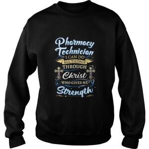 Pharmacy Technician I Can Do All Things Through Christ Who Gives Me